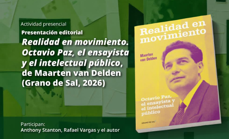 "Realidad en movimiento" revisita el legado intelectual de Octavio Paz