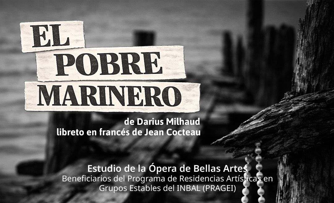 "El pobre marinero", de Darius Milhaud y Jean Cocteau, celebró el 80 aniversario del INBAL y el bicentenario de las relaciones México-Francia