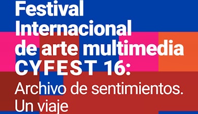 El CCD recibe al 16 Festival Internacional de Arte Multimedia CYFEST