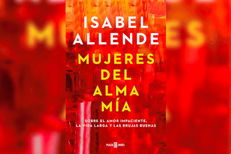 “Mujeres del alma mía”, lo nuevo de Isabel Allende
