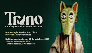 El Teatro Helénico presenta: “Trino, en búsqueda de su poder interior”, con dramaturgia de Paulina Soto Oliver y dirección de Alberto Lomnitz