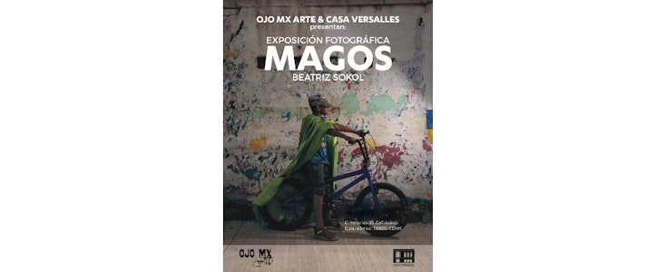 OJO ARTE + Casa Versalles presentan "Magos" por Beatriz Sokol