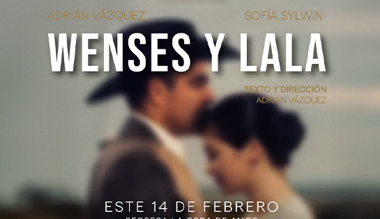 Obra de Teatro: WENSES y LALA - 30% de descuento en boletos.