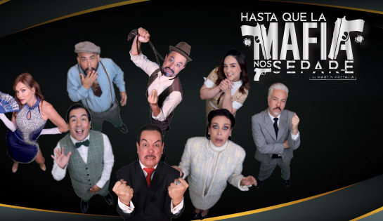 HASTA QUE LA MAFIA NOS SEPARE - 50% de descuento exclusivo en boletos