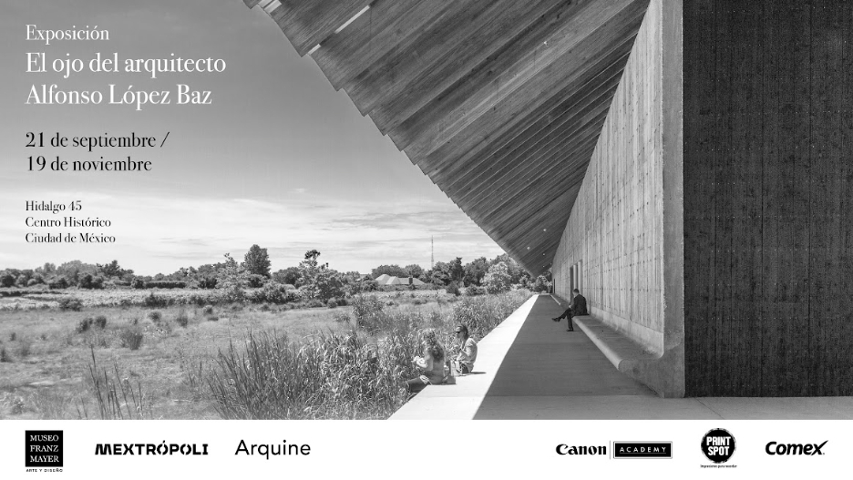 Se inaugura la exposición "El ojo del arquitecto. Alfonso López Baz" en el Franz Mayer