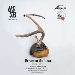 “Sympoietic”, exposición de Ernesto Solana llega a USSR