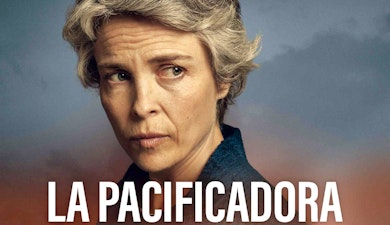 "La Pacificadora", una serie sobre una brillante negociadora de paz, estrena en exclusiva en Adrenalina Pura+