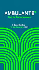 La 16a edición de Ambulante Gira de Documentales