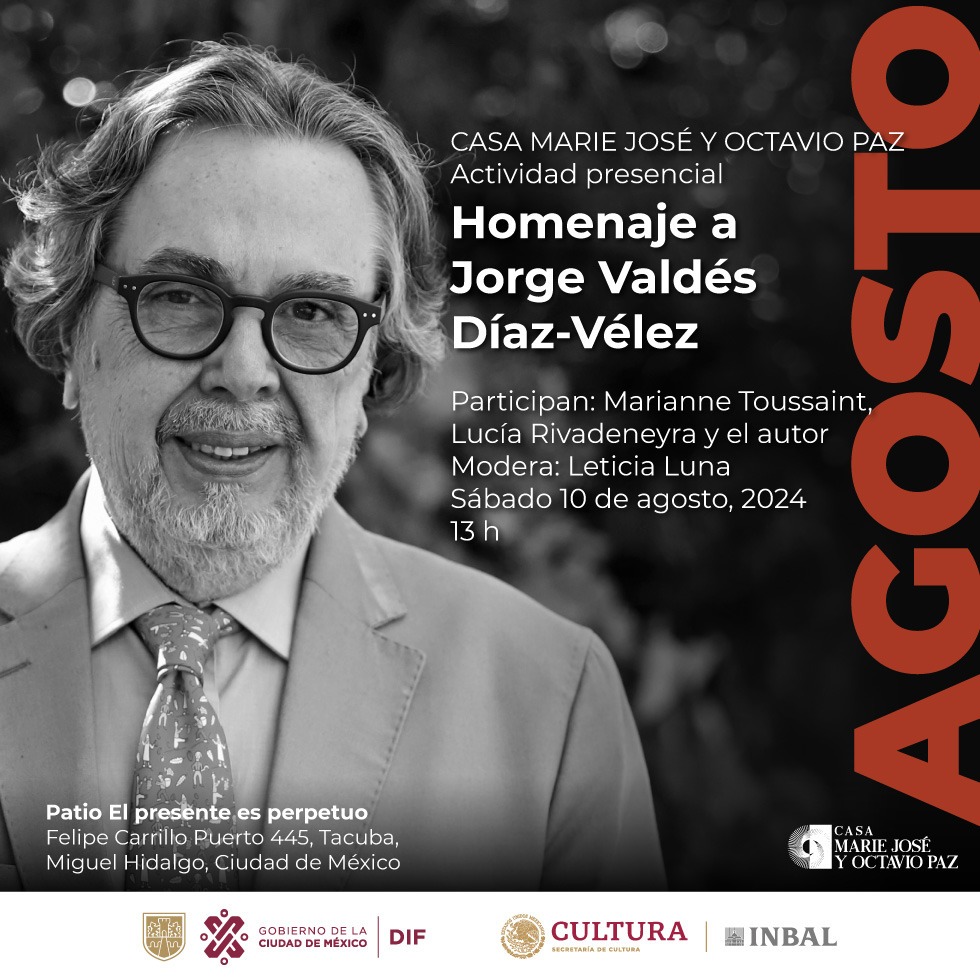 En la Casa Marie José y Octavio Paz, rendirán homenaje al poeta Jorge Valdés Díaz-Vélez