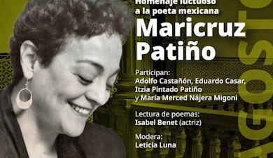 La Casa Marie José y Octavio Paz rendirá homenaje póstumo a la poeta Maricruz Patiño