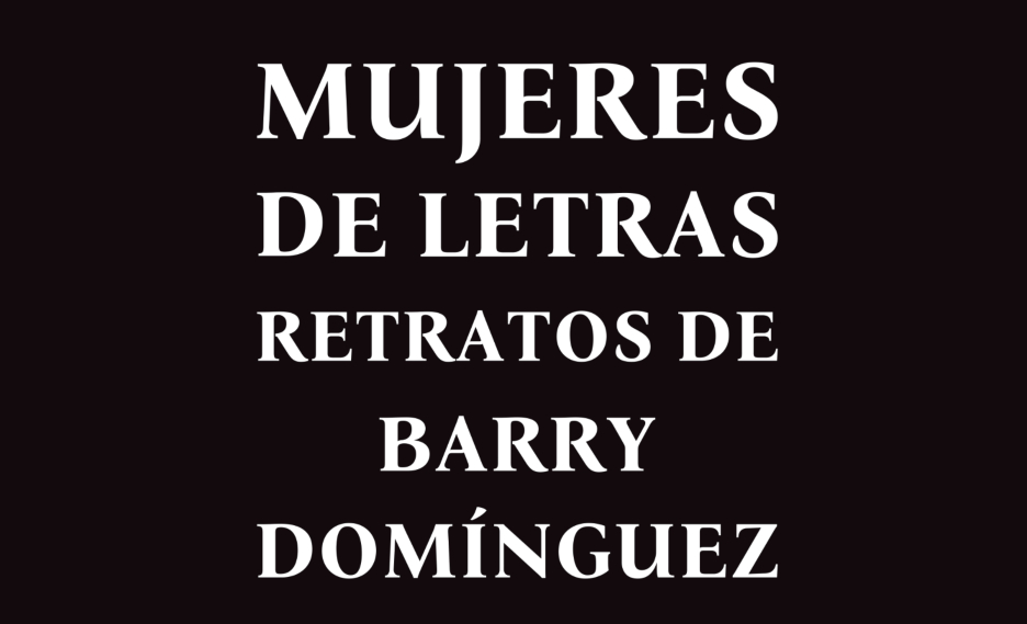 La exposición “Mujeres de Letras. Retratos de Barry Domínguez" recibe al público en el Colegio de San Ildefonso