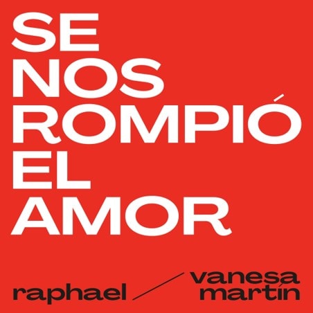 Raphael & Vanesa Martín estrenan el tema "Se Nos Rompió El Amor"