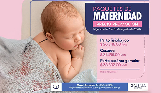 HOSPITAL GALENIA. - Paquetes de Maternidad desde $26,346.00mxn hasta $38,892.00mxn