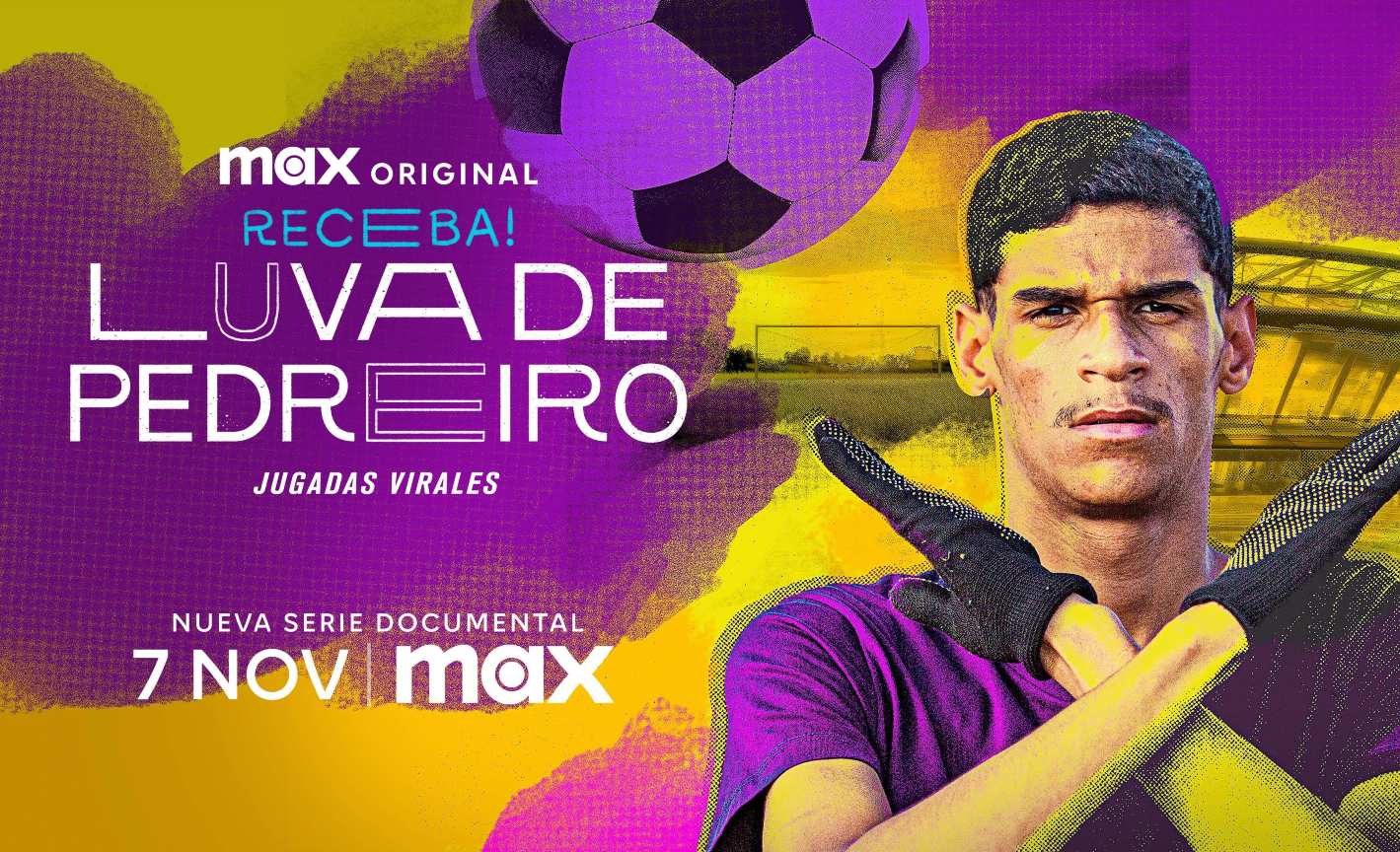 La serie documental "Luva de Pedreiro – Jugadas Virales" se estrena el 7 de noviembre en Max