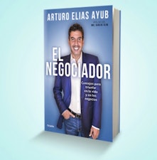 Arturo Elías Ayub presenta “El Negociador”