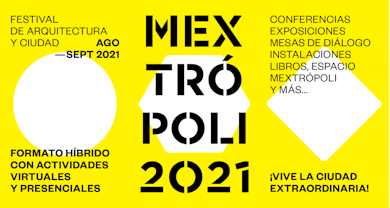 Festival Internacional de Arquitectura y Ciudad, Mextrópoli