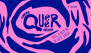 Cinema Queer México, 8a edición: Habitar el mundo desde la diferencia