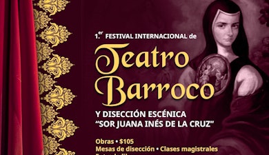 Listo el Primer Festival Internacional de Teatro Barroco y Disección Escénica “Sor Juana Inés de la Cruz”