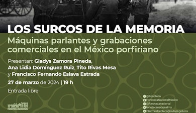 En la Fonoteca Nacional, se presenta el libro "Los surcos de la memoria. Máquinas parlantes y grabaciones comerciales en el México porfiriano"