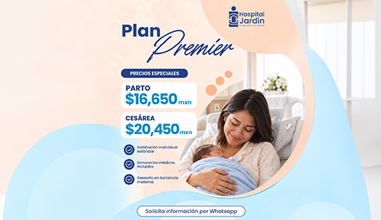 HOSPITAL JARDIN - Plan Premier en Parto por $ 16,650.00 mxn. y Cesárea por 20,450.00 mxn