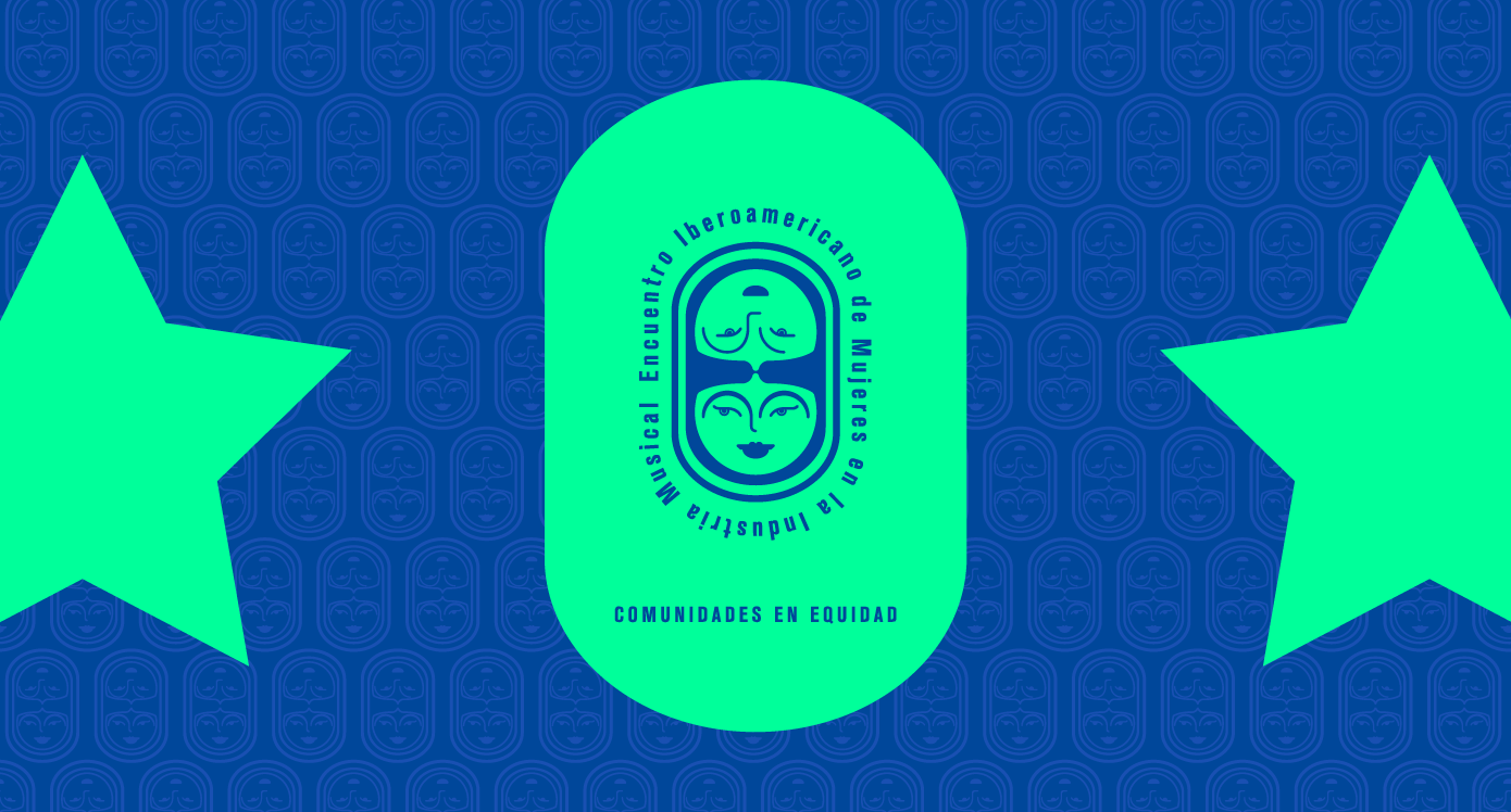 Vuelve el Encuentro Iberoamericano de Mujeres en la Industria Musical (EIMIM) 2022