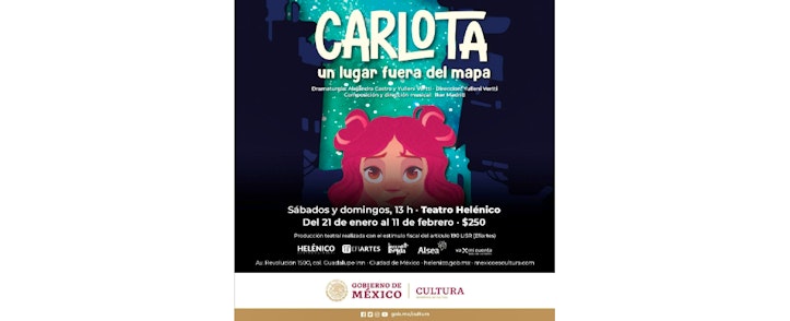 Regresa al Teatro Helénico la obra "Carlota: un lugar fuera del mapa", una de las obras predilectas del público en 2023