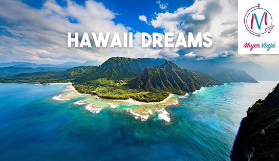 Agencia de Viajes MUJER VIAJA - Hawaii Dreams desde $2599 usd + $399 Imp