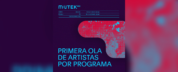 MUTEK MX Edición 18: Primera Ola de Artistas Confirmados