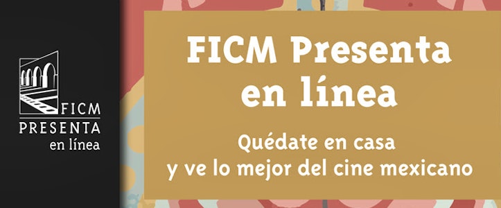 Conoce el nuevo ciclo de FICM Presenta en línea