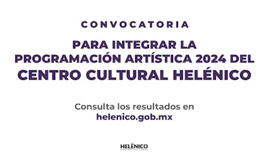 El Centro Cultural Helénico anuncia los resultados de la convocatoria para integrar su programación artística durante 2024