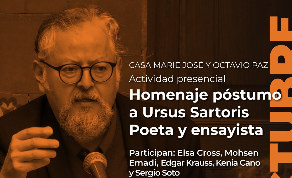 En la Casa Marie José y Octavio Paz, se rendirá homenaje póstumo al poeta Ursus Sartoris