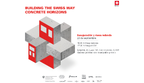 Inauguración y mesa redonda: “Building the Swiss Way | Concrete Horizons”