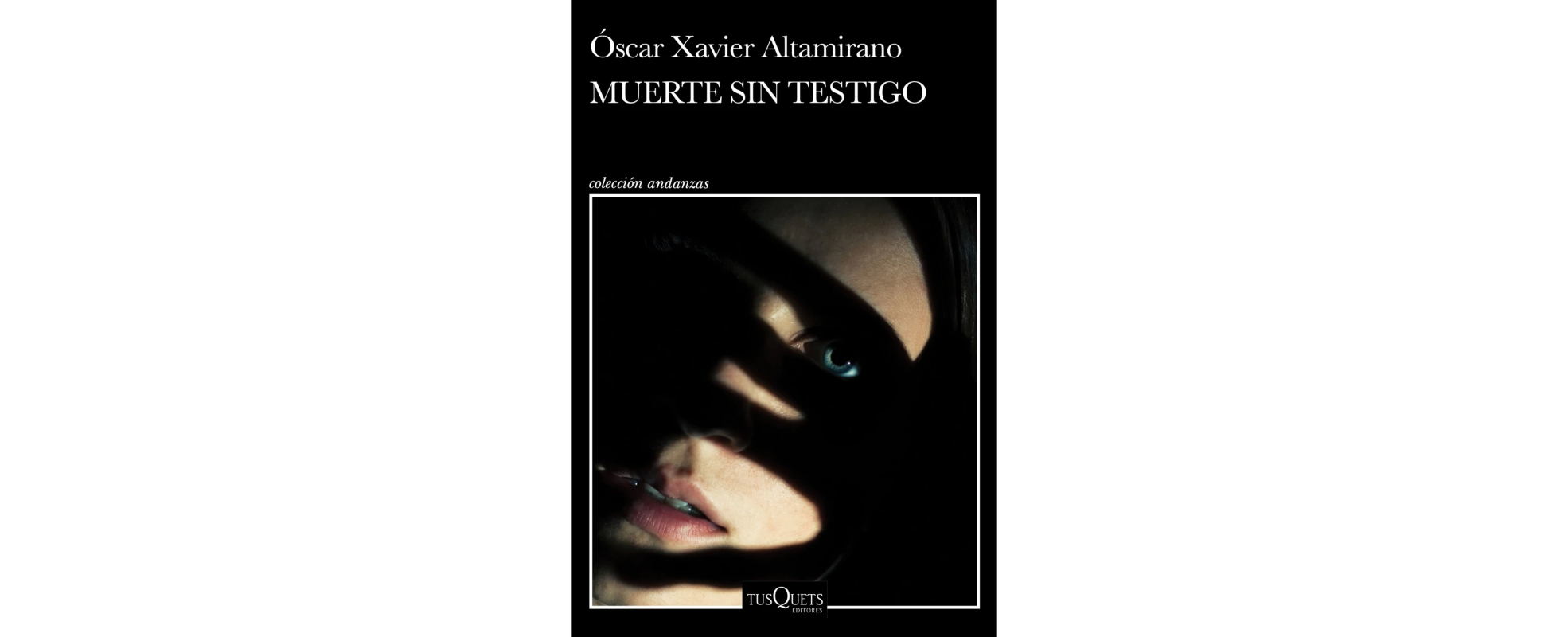 "Muerte sin testigo", de Óscar Xavier Altamirano: un thriller psicológico que lleva la novela negra al terreno de la conciencia