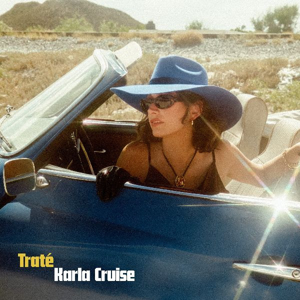 Karla Cruise  estrena "Traté", su nuevo sencillo