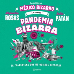 “Pandemia bizarra” de Alejandro Rosas y Julio Patán