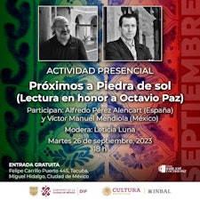 Con lectura sobre "Piedra de Sol", evocarán en Casa Marie José y Octavio Paz el legado literario del Premio Nobel de Literatura 1990