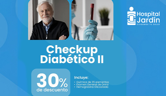 HOSPITAL JARDÍN - 30% de descuento en Checkup Diabético II
