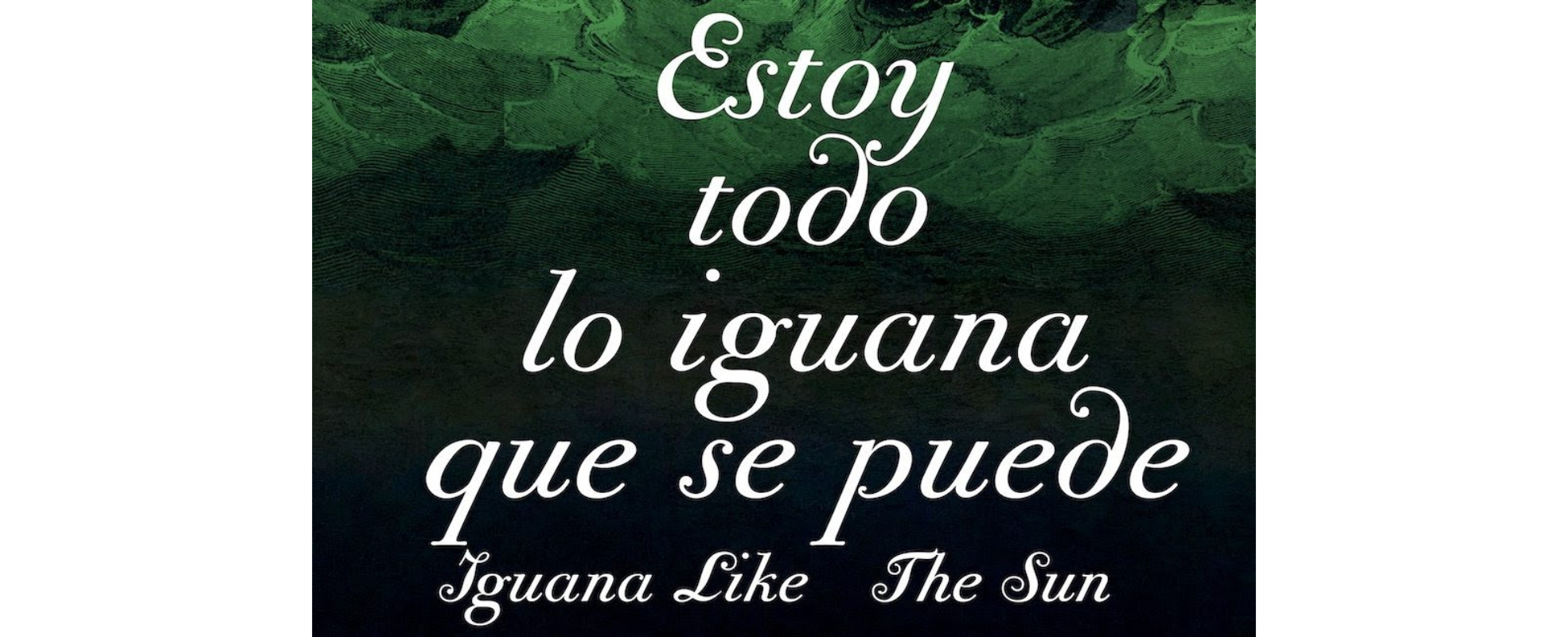 "Estoy todo lo iguana que se puede" llega a cines de la Ciudad de México a partir del 23 de octubre