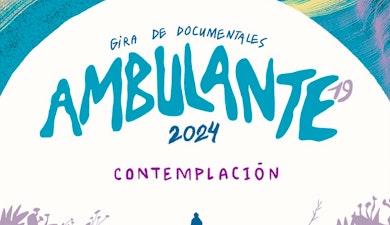 ¡Arranca la 19.ª edición de Ambulante Gira de Documentales en Ciudad de México!