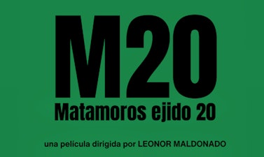 "M20 Matamoros Ejido 20" tiene su estreno en FICUNAM