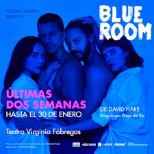 Últimas semanas de Blue Room en el Teatro Virginia Fábregas Externo