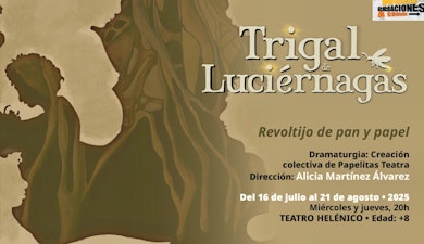 Llega al Teatro Helénico: "Trigal de luciérnagas", una historia de resistencia donde lo femenino, lo mágico y lo ecológico se entrelazan