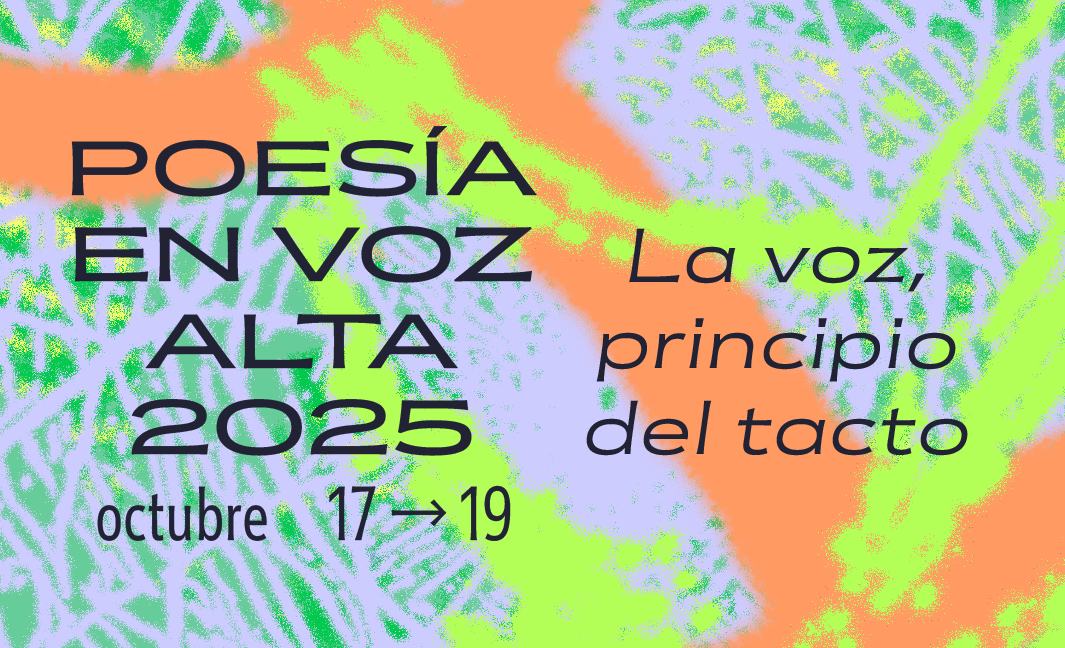Poesía en Voz Alta 2025: La voz, principio del tacto