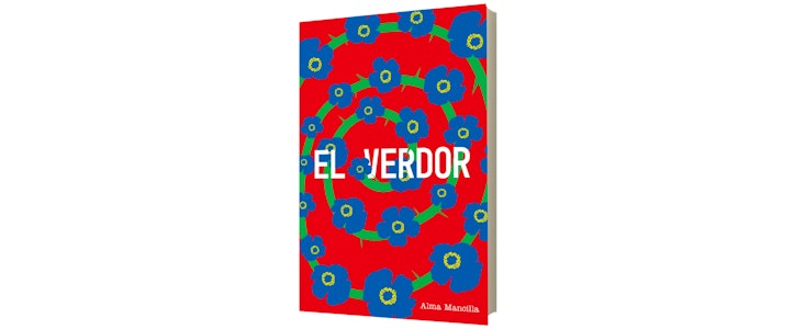Entre flores, verdades y secretos: llega "El verdor", la nueva novela de Alma Mancilla