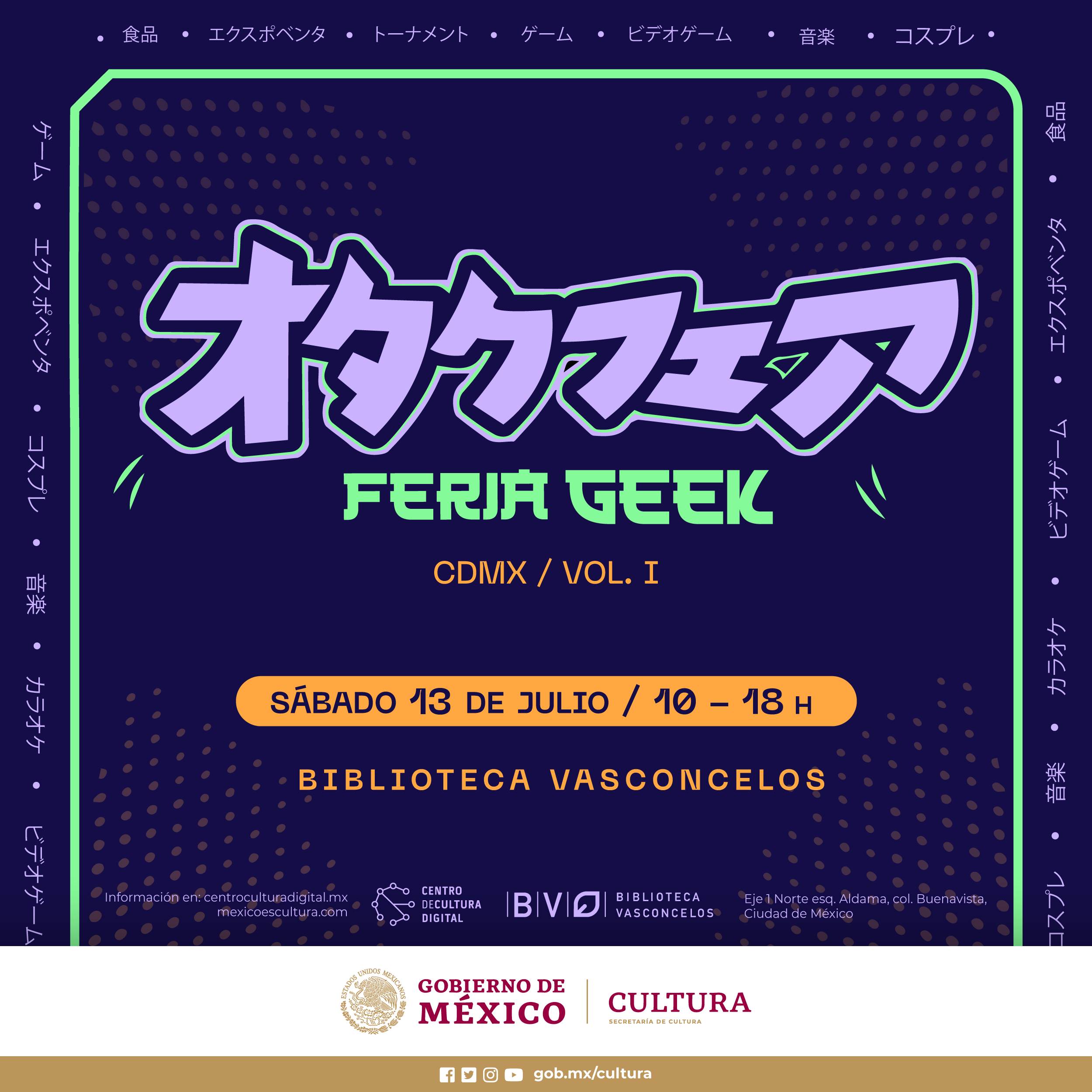 El CCD invita a asistir a la Feria Geek CDMX, Volumen 1