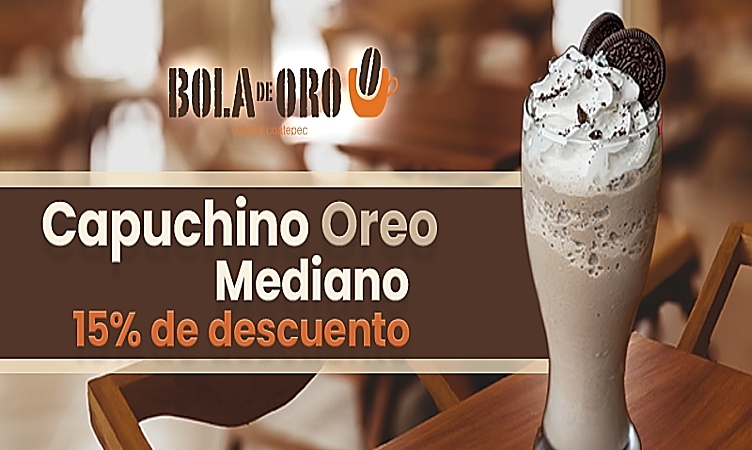 CAFÉ BOLA DE ORO - 15% de descuento en Bebida Fría Capuchino Oreo Mediano