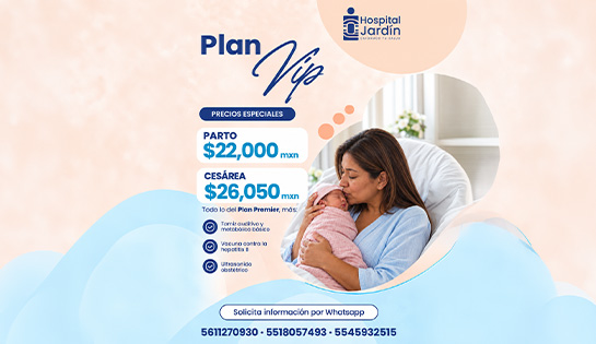 HOSPITAL JARDÍN - Plan VIP en Parto por $ 22,000 mxn. y Cesárea por $26,050 mxn