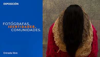 El Centro de la Imagen inaugura la exposición “Fotógrafas, identidades, comunidades”