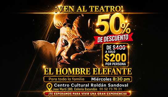 EL HOMBRE ELEFANTE - 50% de descuento en boletos