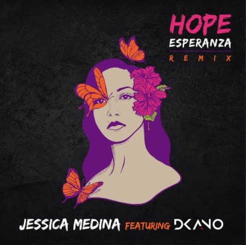"Hope Esperanza" nuevo sencillo de Jessica Medina feat. Dkano